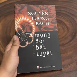 II Tuỳ Bút: Mộng Đời Bất Tuyệt - Nguyễn Tường Bách - 2006