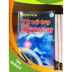 (TẶNG BOOKMARK) Từ vũ trụ đến người trời - Nguyễn Trị An - KHOA HỌC ĐỜI SỐNG - RBK1211