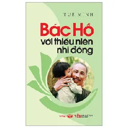 Bác Hồ Với Thiếu Niên Nhi Đồng - Tuệ Minh