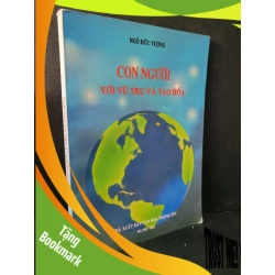 (TẶNG BOOKMARK) Con người với vũ trụ và tạo hóa mới 80% bẩn nhẹ, có chữ viết 2012 Ngô Đức Vượng RBK2104 KHOA HỌC ĐỜI SỐNG