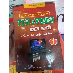 Sổ Tay Kỹ Thuật Sửa Chữa Tivi & Video Đời Mới Dành Cho Người Mới Học 1 - Nguyễn Ngọc Khoa Văn 2012 Sách kỹ năng VAVO-AK1T1