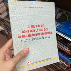 Sách Bí thư Cấp ủy đồng thời là Chủ tịch Ủy ban Nhân dân cấp huyện