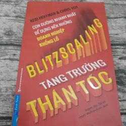 Tăng trưởng Thần tốc- Blitzscaling. Tg Reid Hoffman & Chris Yeh
