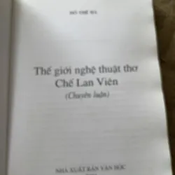 THẾ GIỚI NGHỆ THUẬT THƠ CHẾ LAN VIÊN - chuyên luận của Hồ Thế Hà  796872