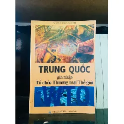 Trung Quốc gia nhập Tổ chức Thương mại Thế giới - Vương Trùng Minh LỊCH SỬ - CHÍNH TRỊ - TRIẾT HỌC VAVO0810