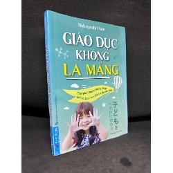 (TẶNG BOOKMARK) Giáo Dục Không La Mắng - Nobuyoshi Hirai, Mới 60% (Rách Bìa + Rách Vài Trang Cuối), 2019 RBK2709
