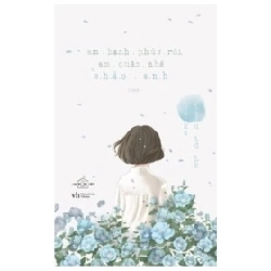 Em Hạnh Phúc Rồi Em Quên Nhé Chào Anh - Lai Ka, Tiểu Tử HK