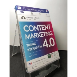 Content marketing trong kỷ nguyên 4,0 2019 mới 90% Alexander Jutkowitz HPB0709 MARKETING KINH DOANH