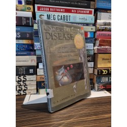 UNDERSTANDING DISEASE : How Your Heart, Lungs, Blood, And Blood Vessels Function & Respond To Treatment - G.A. Langer, M.D