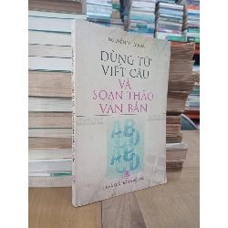 Dùng từ viết câu và soạn thảo văn bản - Nguyễn Thị Ly Kha 969807