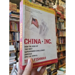 China,inc. : How the rise of the next superpower challenges amrica and the world - Ted C. Fishman