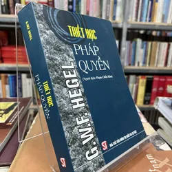 TRIẾT HỌC PHÁP QUYỀN - G.W.F. HEGEL (DỊCH: PHẠM CHIẾN KHU)