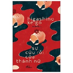 Sự Cứu Rỗi Của Thánh Nữ - Higashino Keigo