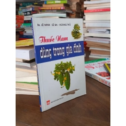 Thuốc Nam dùng trong gia đình - Bác sĩ Lê Minh, Lê Ba, Hoàng Thủ