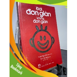 (TẶNG BOOKMARK) Đời đơn giản khi ta đơn giản 2018 mới 75% ố vàng nhẹ Xuân Nguyễn tuyển chọn RBK1607 KỸ NĂNG