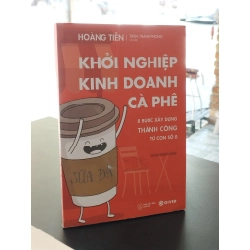 Khởi nghiệp kinh doanh cà phê: 8 bước xây dựng thành công từ con số 0 - Hoàng Tiễn 361164