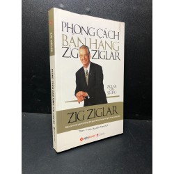 Phong cách bán hàng Zig Ziglar 2018 - Zig Ziglar new 90% (bẩn bìa) HCM1411