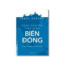 Xoay chuyển tình hình Biển Đông - James Borton