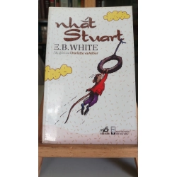 Nhắt Stuart- mới 90% -2009- E.B. White [1301] SÁCH VĂN HỌC