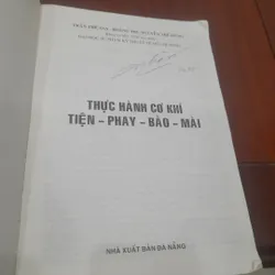 THỰC HÀNH CƠ KHÍ - Tiện, Phay, Bào, Mài 732151