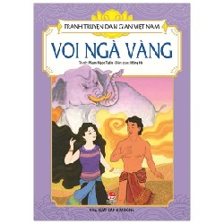 Tranh Truyện Dân Gian Việt Nam - Voi Ngà Vàng - Phạm Ngọc Tuấn, Hồng Hà 188402