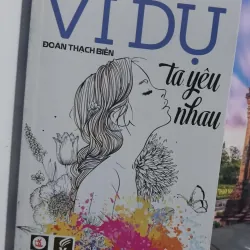 Ví dụ ta yêu nhau/ Đoàn Thạch Biền/ Còn mới