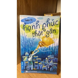 Hạnh Phúc Thật Gần- Tác giả Thiện Từ -NXB Tổng Hợp 05-2017