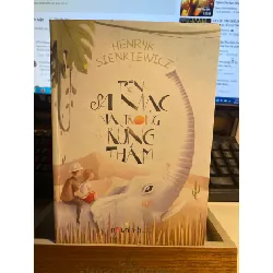 Trên Sa Mạc Và Trong Rừng Thẳm-Tác giả Henryk Sienkiewicz-Văn Học Kinh Điển- Sách chưa qua sử dụng có ố cạnh, mới 90% STB665 Blogmeo 27525