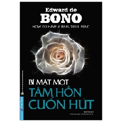 Bí Mật Một Tâm Hồn Cuốn Hút - Edward De Bono 27798