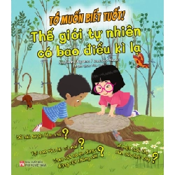Tớ muốn biết tuốt! - Thế giới tự nhiên có bao điều kì lạ - Alejandro Algarra/ Minh họa Gustavo Mazali STB2930 Mẹ và bé