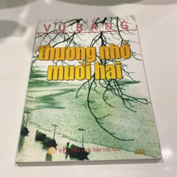 THƯƠNG NHỚ MƯỜI HAI, VŨ BẰNG (XB 2006) 972290