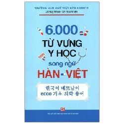 6000 Từ Vựng Y Học Song Ngữ Hàn - Việt - Trường Hàn Ngữ Việt Hàn Kanata, Lê Huy Khoa, Lê Hữu Nhân 184155