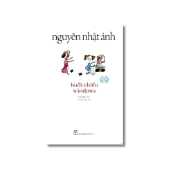 Buổi chiều Windows - Nguyễn Nhật Ánh