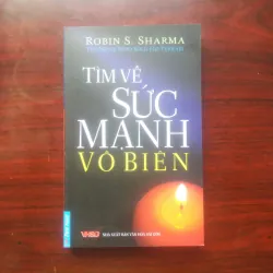 [Sách Tâm Linh] Tìm Về Sức Mạnh Vô Biên (Robin Sharma) Tác Giả Vị Tu Sĩ Bán Chiếc Ferrari