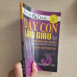 Dạy con làm giàu: Để không có tiền vẫn tạo ra tiền (Cha giàu cha nghèo)<br>Robert T. Kiyosaki & Sharon L. Lechter