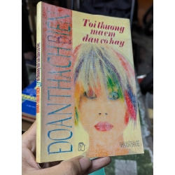 TÔI THƯƠNG MÀ EM ĐÂU CÓ HAY - ĐOÀN THẠCH BIỀN 141751