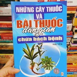 Những cây thuốc và bài thuốc dân gian chữa bách bệnh