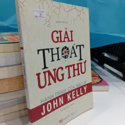 Sách Giải thoát ung thư - Hành Trình Của Bác Sĩ John Kelly