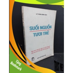 (TẶNG BOOKMARK) Suối nguồn tươi trẻ mới 80% bẩn bìa, ố, có gạch chân nhiều 1998 RBK1712 Lê Thành LỊCH SỬ - CHÍNH TRỊ - TRIẾT HỌC