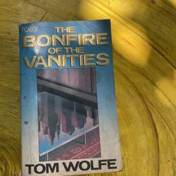 THE BONFIRE OF THE VANITIES- TOM WOLFE