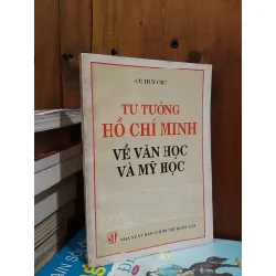Tư tưởng Hồ Chí Minh về văn học và mỹ học - Cù Huy Chử