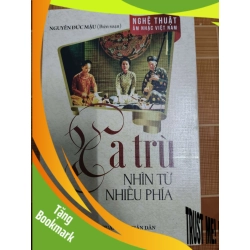 (TẶNG BOOKMARK) Ca trù nhìn từ nhiều phía - 2017 - 272 trang LỊCH SỬ - CHÍNH TRỊ - TRIẾT HỌC RBK1301