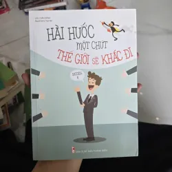 HÀI HƯỚC MỘT CHÚT, THẾ GIỚI SẼ KHÁC ĐI