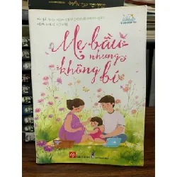 Mẹ bầu nhưng không bí- Willy Behassen và Catherine Piraud-Rouet 700319