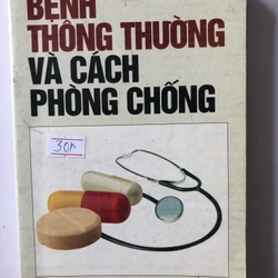 BỆNH THÔNG THƯỜNG VÀ CÁCH PHÒNG CHỐNG - 302 TRANG, NXB: 2003 300164