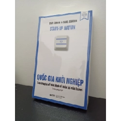 Quốc Gia Khởi Nghiệp - Câu Chuyện Về Nền Kinh Tế Thần Kỳ Của Israel (Tái Bản) - Dan Senor, Saul Singer New 100% HCM.ASB2003 Rebooks.vn