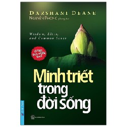 Minh Triết Trong Đời Sống - Darshani Deane, Nguyên Phong 27921