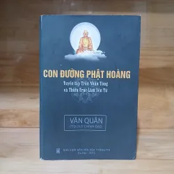 Con Đường Phật Hoàng (Tuyển Tập Trần Nhân Tông Và Thiền Trúc Lâm Yên Tử) - Văn Quân