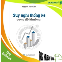 (TẶNG BOOKMARK) Suy nghĩ thống kê trong đời thường (TB T10/2024) - Nguyễn Văn Tuấn - 2024