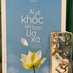 Ai sẽ khóc khi bạn lìa xa